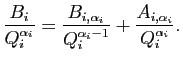 $\displaystyle \frac{B_i}{Q_i^{\alpha_i}}=\frac{B_{i,{\alpha_i}}}{Q_i^{\alpha_i - 1}}+
\frac{A_{i,\alpha_i}}{Q_i^{\alpha_i}}.$