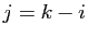$ j=k-i$