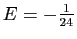 $ E=-\frac{1}{24}$