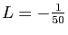 $ L=-\frac{1}{50}$
