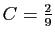 $ C=\frac{2}{9}$