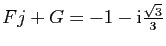 $ Fj+G=-1-\mathrm{i}\frac{\sqrt{3}}{3}$
