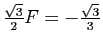 $ \frac{\sqrt{3}}{2}F=-\frac{\sqrt{3}}{3}$