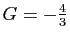 $ G=-\frac{4}{3}$