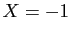 $ X=-1$