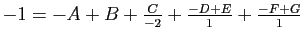 $ -1=-A+B+\frac{C}{-2}+\frac{-D+E}{1}+\frac{-F+G}{1}$