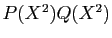 $ P(X^2)Q(X^2)$