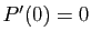 $ P'(0)=0$