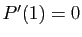 $ P'(1)=0$