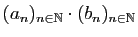 $ (a_n)_{n\in\mathbb{N}}\cdot(b_n)_{n\in\mathbb{N}}$
