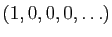 $ (1,0,0,0,\ldots)$