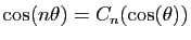 $ \cos(n\theta)=C_n(\cos(\theta))$