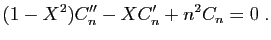$\displaystyle (1-X^2)C'' _n -X C'_n +n^2C_n=0\;.
$