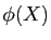 $ \phi(X)$