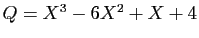 $ Q=X^3-6X^2+X+4$