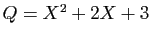 $ Q=X^2+2X+3$