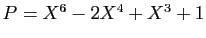 $ P=X^6-2X^4+X^3+1$