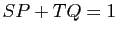 $ S P+T Q=1$