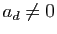 $ a_d\not=0$