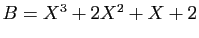 $ B=X^3+2X^2+X+2$