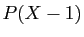 $ P(X-1)$