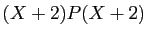 $ (X+2)P(X+2)$