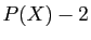 $ P(X)-2$