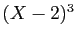 $ (X-2)^3$
