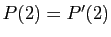$ P(2)=P'(2)$