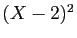 $ (X-2)^2$