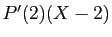 $ P'(2)(X-2)$