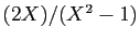 $ (2X)/(X^2-1)$