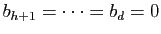 $ b_{h+1}=\cdots=b_d=0$