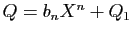 $ Q=b_nX^n+Q_1$