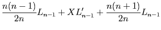 $\displaystyle \frac{n(n-1)}{2n}L_{n-1}+XL'_{n-1}+\frac{n(n+1)}{2n}L_{n-1}$