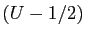 $ (U-1/2)$