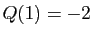 $ Q(1)=-2$