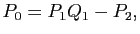 $\displaystyle P_0=P_1Q_1-P_2,
$