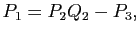 $\displaystyle P_1=P_2Q_2-P_3,
$