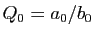 $ Q_0=\displaystyle{a_0/b_0}$
