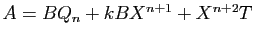 $ A=BQ_n+kBX^{n+1}+X^{n+2}T$