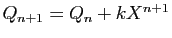 $ Q_{n+1}=Q_n+kX^{n+1}$