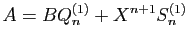 $ A=BQ_n^{(1)}+X^{n+1} S_n^{(1)}$