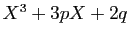 $ X^{3}+3pX+2q$