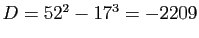 $ D=52^2-17^{3}=-2209$