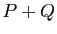 $ P+Q$