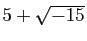 $ 5 + \sqrt{-15}$