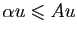 $ \alpha u
\leqslant A u$