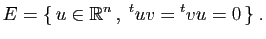 $\displaystyle E=\{ u\in\mathbb{R}^n ,\; {^tu}v={^tv}u=0 \}\;.
$