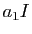 $\displaystyle a_1I$